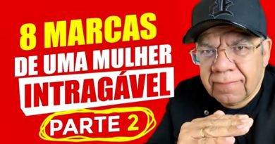 8 MARCAS DA MULHER INTRAGÁVEL! (PARTE 2) – Podcast AmoFamília